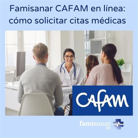 como sacar citas medicas en famisanar cafam|Agendamiento de Citas Médicas en Famisanar